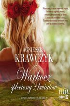 Okładka - Leśne ustronie. Tom 1. Warkocz spleciony z kwiatów - Agnieszka Krawczyk