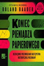 Okładka - Koniec pieniądza papierowego - Roland Baader