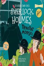 Okładka - Klasyka dla dzieci. Sherlock Holmes. Tom 7. Traktat morski - Arthur Conan Doyle