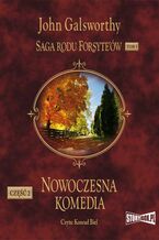 Okładka - Saga rodu Forsyteów. Tom 5. Nowoczesna komedia. Część 2. Milczące zaloty. Srebrna łyżka - John Galsworthy