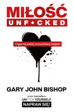 Okładka - Miłość unf*cked - Gary John Bishop