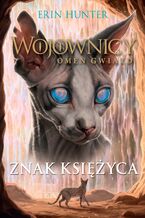 Okładka - Wojownicy (Tom 22). Znak księżyca - Erin Hunter