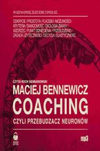 Okładka - Coaching czyli Przebudzacz Neuronów - Maciej Bennewicz