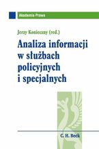 Okładka - Analiza informacji w służbach policyjnych i specjalnych - Jerzy Konieczny