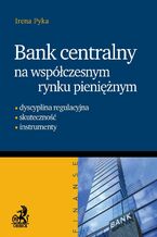 Okładka - Bank Centralny na współczesnym rynku pieniężnym - Opracowanie zbiorowe