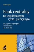 Okadka ksiki Bank Centralny na wspczesnym rynku pieninym