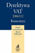 Okładka - Dyrektywa VAT 2006/112. Komentarz - Kamil Lewandowski, Paweł Fałkowski