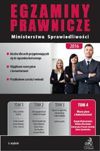 Okładka - Egzaminy prawnicze Ministerstwa Sprawiedliwości 2016. Tom 4. Wzory pism - Magda Matuszewska, Bożena Morawska, Anna Szymańska