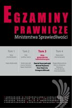 Okładka - Egzaminy prawnicze Ministerstwa Sprawiedliwości Tom 3 Akta gospodarcze i administracyjne - Daniel Kupryjańczyk, Michał Rojewski, Ewa Stawicka