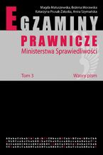 Okładka - Egzaminy prawnicze Ministerstwa Sprawiedliwości. Tom 3. Wzory pism - Anna Szymańska, Magda Matuszewska, Bożena Morawska