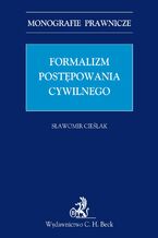 Okładka - Formalizm postępowania cywilnego - Sławomir Cieślak