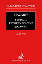 Okładka - Hazard. Studium kryminologiczne i prawne - Leszek Wilk