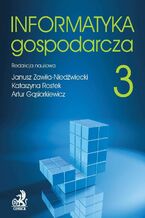 Okładka - Informatyka Gospodarcza. Tom III - Janusz Zawiła-Niedźwiecki, Katarzyna Rostek