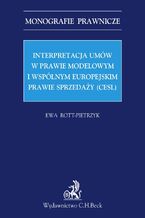 Interpretacja umów w prawie modelowym i wspólnym europejskim prawie sprzedaży (CESL)