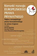 Okładka - Kierunki rozwoju europejskiego prawa prywatnego - Monika Jagielska, Ewa Rott-Pietrzyk