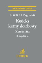 Okładka - Kodeks karny skarbowy. Komentarz. Wydanie 2 - Leszek Wilk, Jarosław Zagrodnik