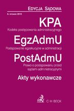 Okładka - Kodeks postępowania administracyjnego Postępowanie egzekucyjne w administracji Prawo o postępowaniu przed sądami administracyjnymi Akty wykonawcze - Janusz Borkowski