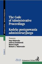 Okładka - Kodeks postępowania administracyjnego. The Code of Administrative Proceedings - Maja Bińkowska, Andrzej Chełchowski, Bartosz Kopik