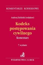 Okładka - Kodeks postępowania cywilnego. Komentarz. Wydanie 7 - Andrzej Zieliński, Kinga Flaga-Gieruszyńska