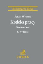 Okładka - Kodeks pracy. Komentarz - Jerzy Wratny