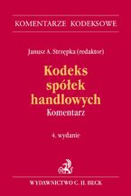 Okładka - Kodeks spółek handlowych. Komentarz - Ewa Zielińska, Piotr Pinior, Wojciech Popiołek