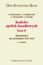 Okładka - Kodeks spółek handlowych. Komentarz do artykułów 459-633. Tom IV - Stanisław Sołtysiński, Andrzej Szajkowski