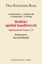 Okładka - Kodeks spółek handlowych. Suplement do tomów I-IV. Komentarz do nowelizacji - Stanisław Sołtysiński, Andrzej Szajkowski