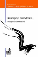 Okładka - Koncepcje zarządzania. Podręcznik Akademicki - Opracowanie zbiorowe