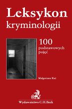 Leksykon kryminologii. 100 podstawowych pojęć