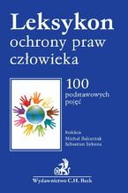 Okładka - Leksykon ochrony praw człowieka - Julia Kapelańska-Pręgowska, Oktawian Nawrot