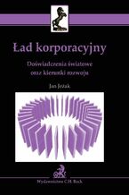 Ład korporacyjny. Doświadczenia światowe oraz kierunki rozwoju