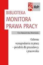 Okładka - Ochrona wynagrodzenia za pracę - poradnik dla pracodawcy i pracownika - Ewa Suknarowska-Drzewiecka