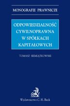 Odpowiedzialno cywilnoprawna w spkach kapitaowych