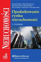 Okładka - Opodatkowanie rynku nieruchomości - Michał Thedy, Michał Koper, Anna Pleskowicz, Michał Sawicki