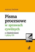 Okładka - Pisma procesowe w sprawach cywilnych z objaśnieniami - Andrzej Zieliński