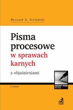 Okładka - Pisma procesowe w sprawach karnych z objaśnieniami - Ryszard A. Stefański