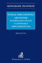 Podział nieruchomości gruntowej na podstawie ustawy o gospodarce nieruchomościami