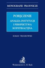 Poręczenie. Analiza instytucji i perspektywa kodyfikacyjna