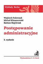 Okładka - Postępowanie administracyjne - Wojciech Federczyk, Michał Klimaszewski, Bartosz Majchrzak