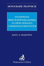 Postępowanie przed Wojewódzką Komisją do spraw orzekania o zdarzeniach medycznych