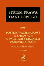 Okładka - Postępowanie sądowe w sprawach cywilnych z udziałem przedsiębiorców. Tom 7 - Stanisław Włodyka, Tadeusz Wiśniewski