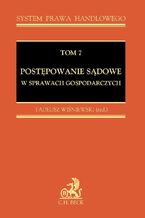 Okładka - Postępowanie sądowe w sprawach gospodarczych. Tom 7 - Elwira Marszałkowska-Krześ, Piotr Pogonowski