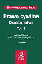 Okładka - Prawo cywilne. Orzecznictwo. Tom I - Krzysztof Pietrzykowski