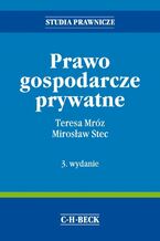 Okładka - Prawo gospodarcze prywatne - Teresa Mróz, Mirosław Stec