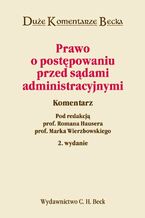 Okładka - Prawo o postępowaniu przed sądami administracyjnymi. Komentarz - Roman Hauser, Marek Wierzbowski, Maksymilian Cherka