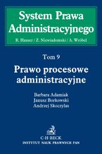 Okładka - Prawo procesowe administracyjne. Tom 9 - Barbara Adamiak, Janusz Borkowski, Andrzej Skoczylas