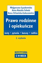 Okładka - Prawo rodzinne i opiekuńcze. Testy. Pytania. Kazusy. Tablice - Anna Natalia Schulz, Małgorzata Łączkowska