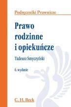 Okładka - Prawo rodzinne i opiekuńcze. Wydanie 6 - Tadeusz Smyczyński