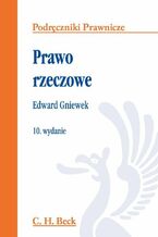 Okładka - Prawo rzeczowe. Wydanie 10 - Edward Gniewek