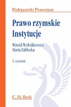 Okładka - Prawo rzymskie. Instytucje - Witold Wołodkiewicz, Maria Zabłocka